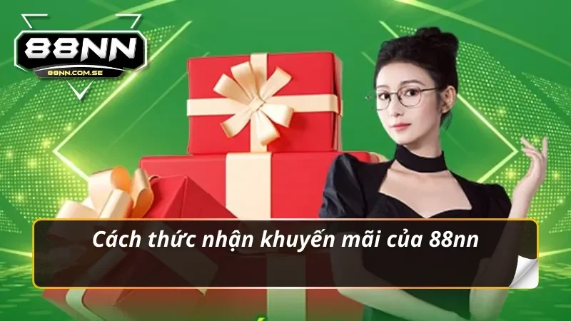 Cách thức nhận khuyến mãi 88nn